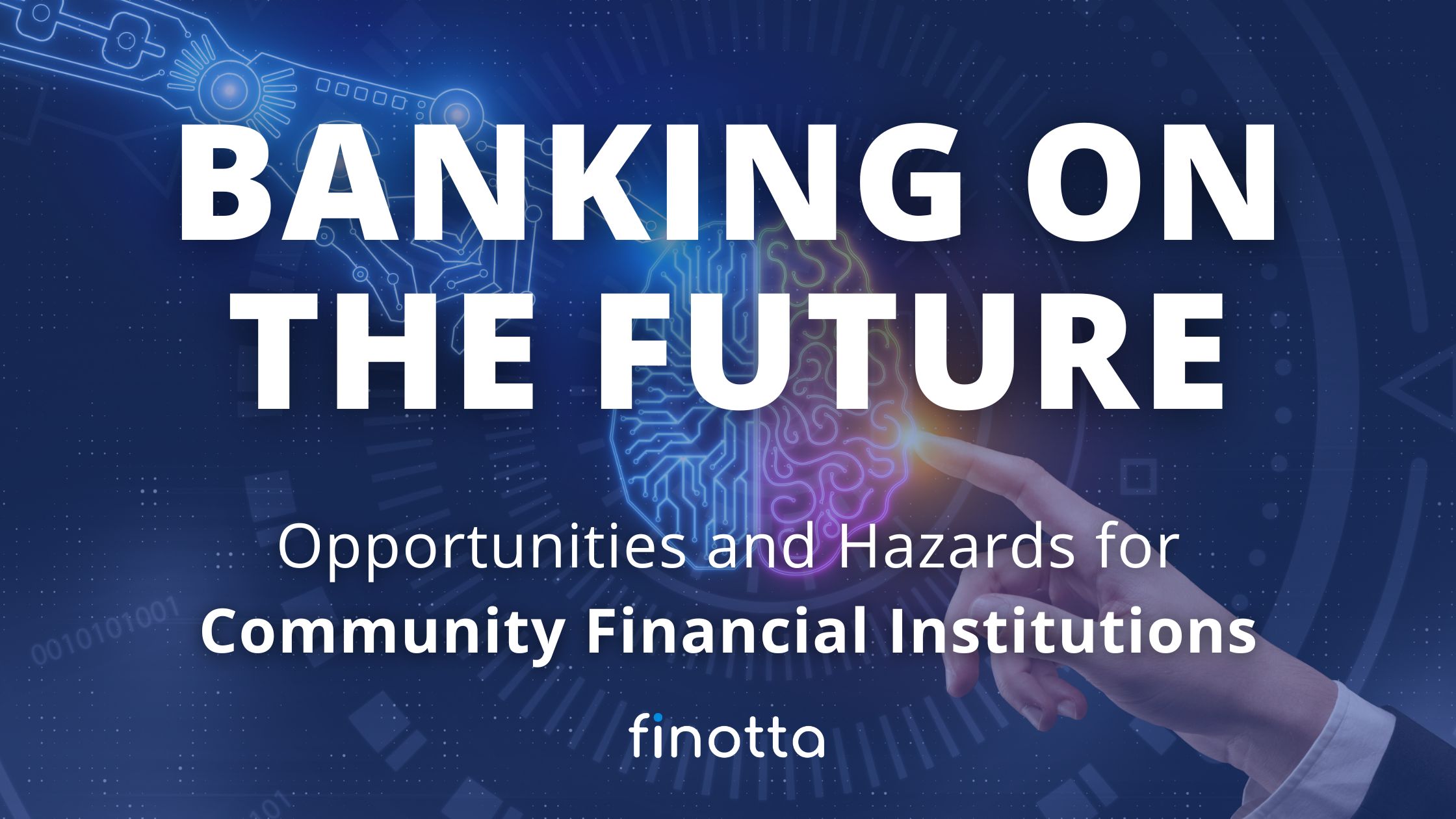 Banking on the Future: Opportunities and Hazards for Community Financial Institutions
