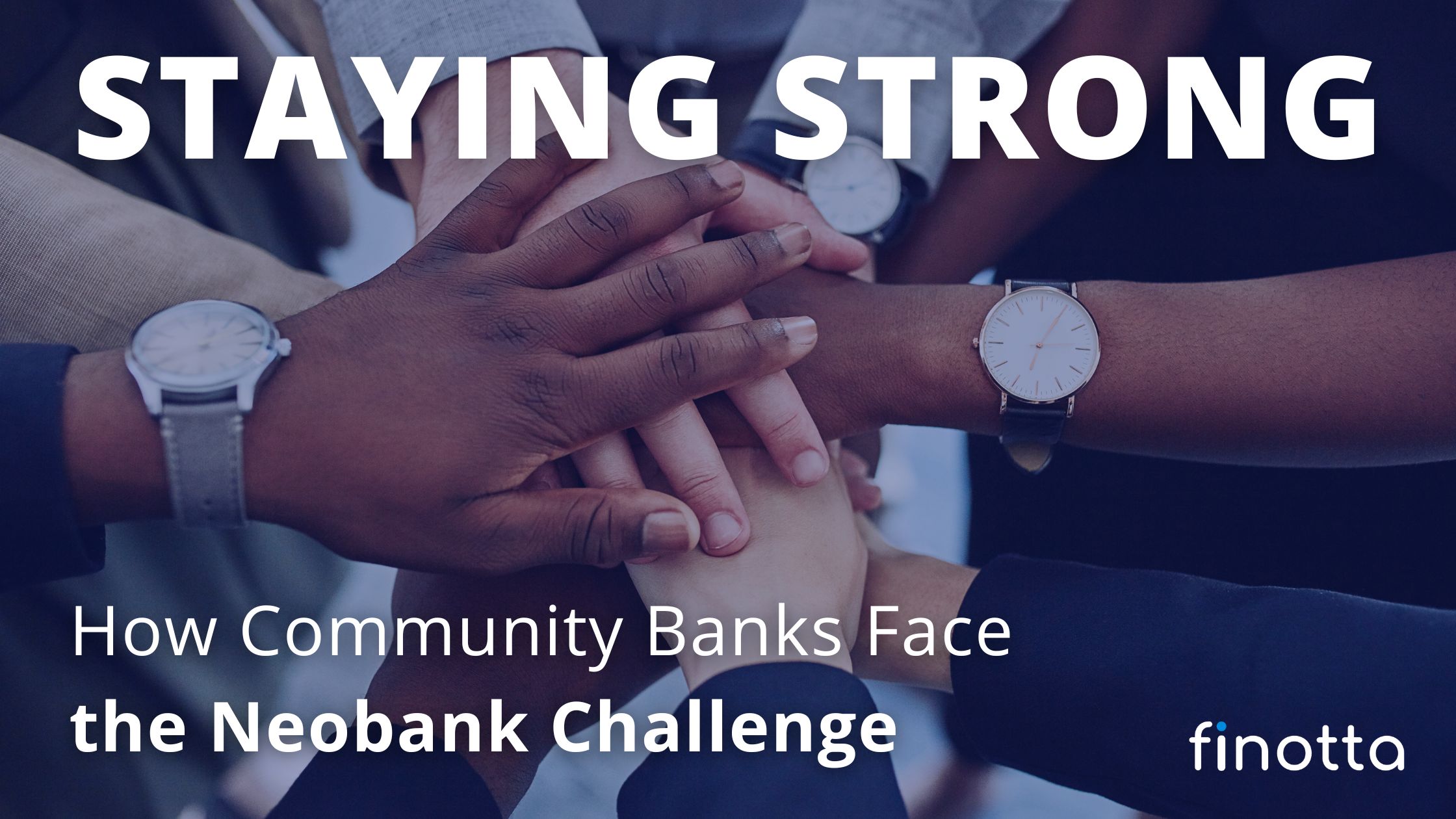Staying Strong: How Community Banks Face the Neobank Challenge
