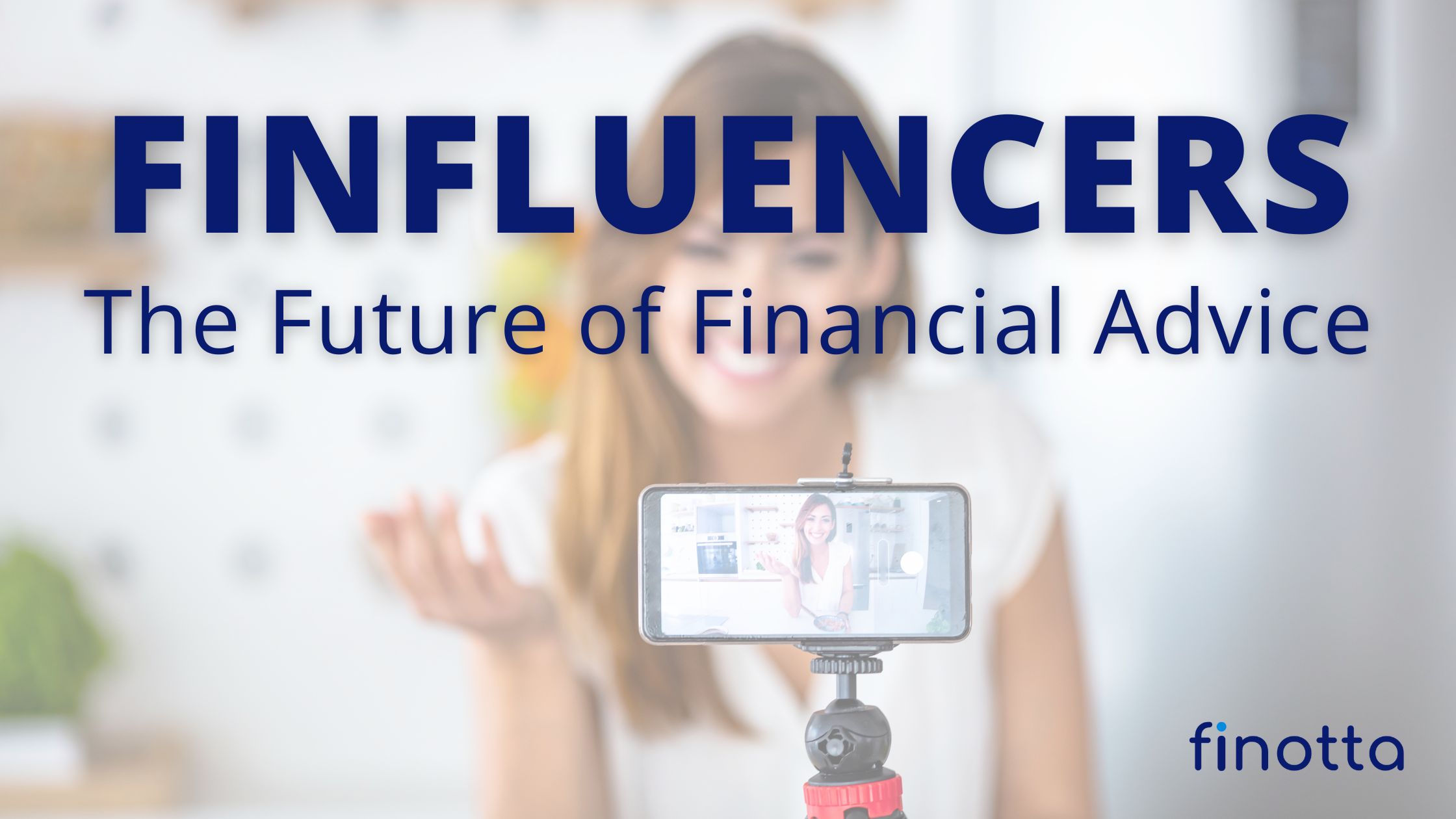 Finfluencers: The Future of Financial Advice