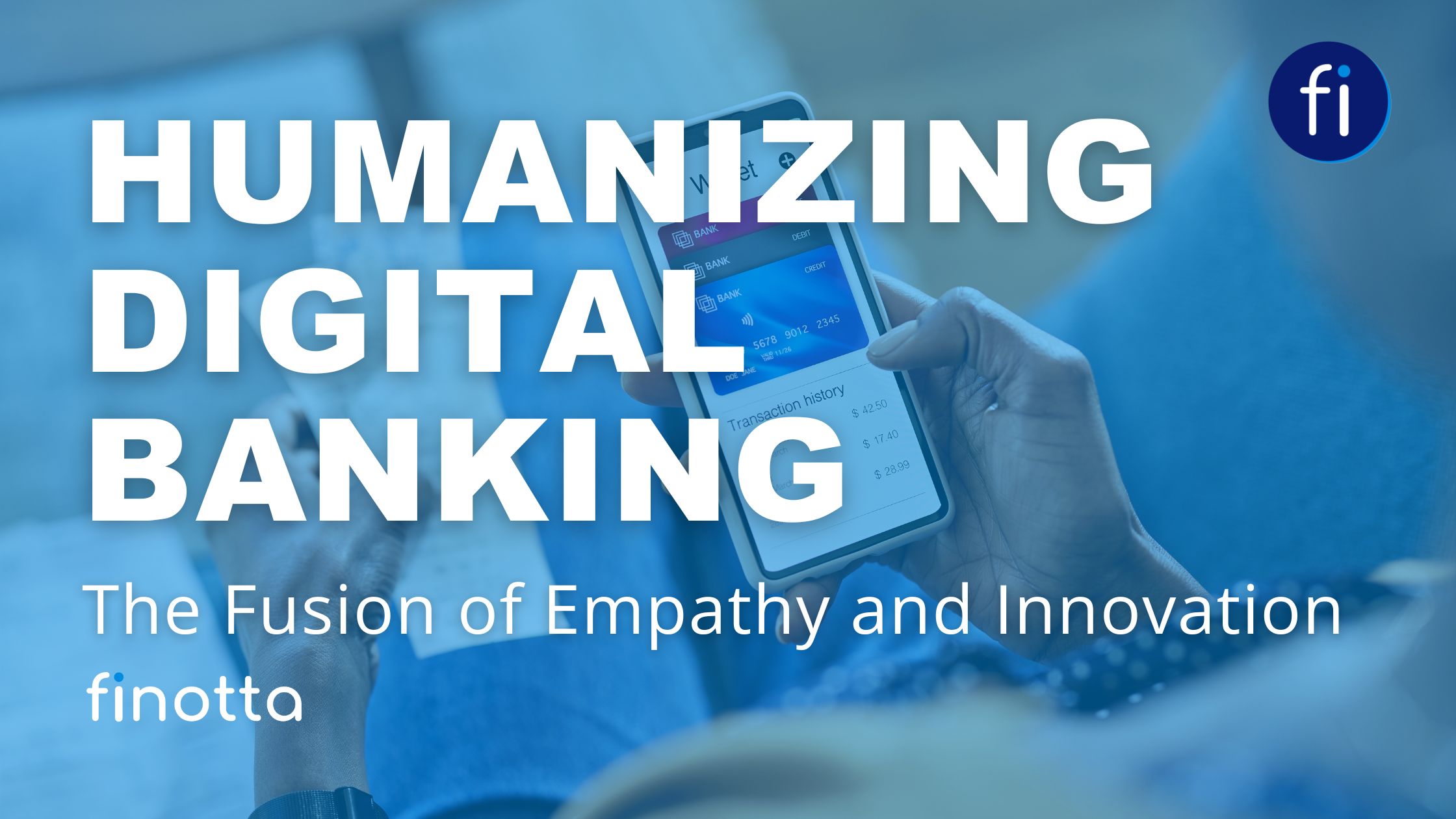 Humanizing Digital Banking: The Fusion of Empathy and Innovation
