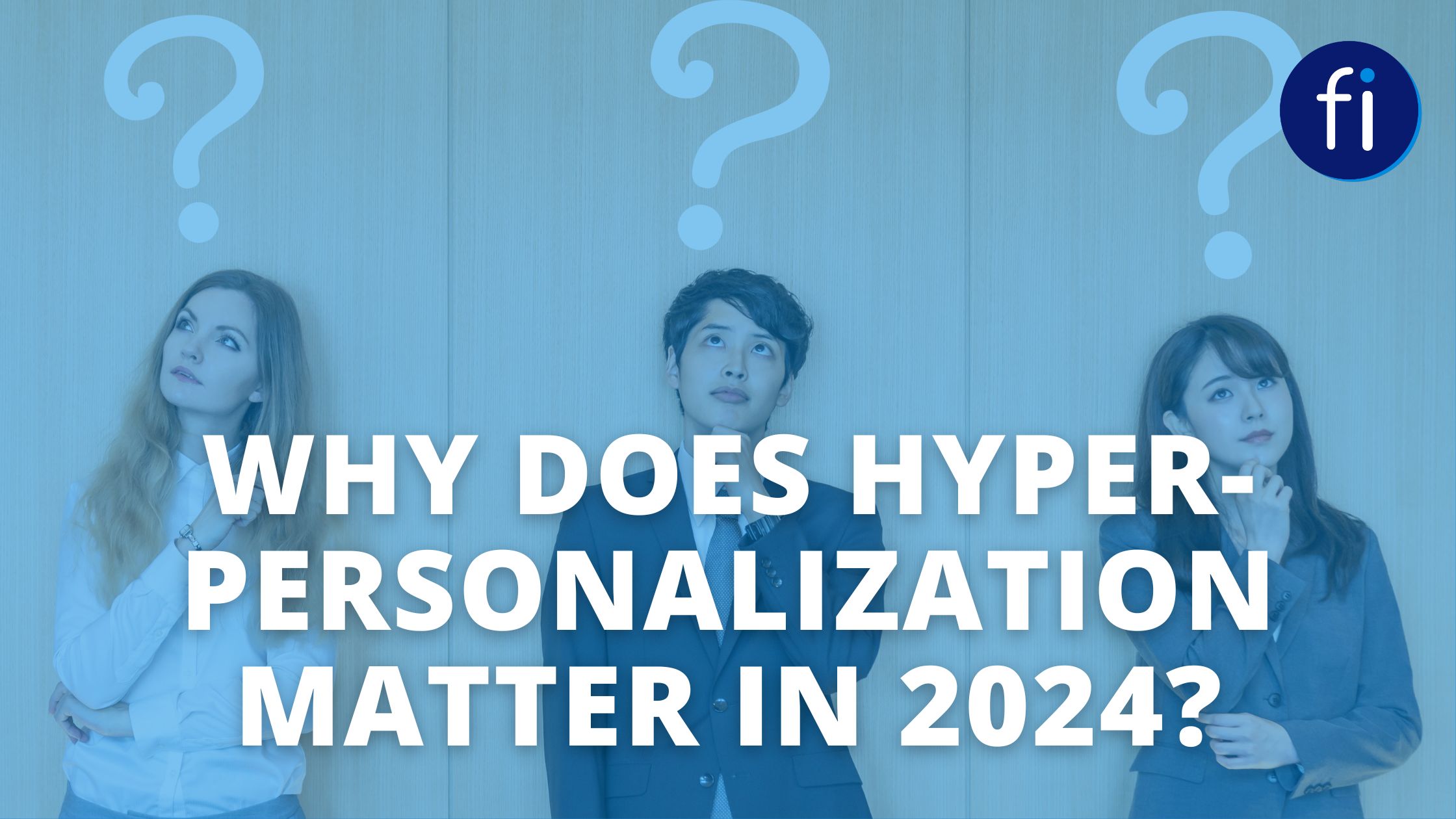 Why Does Hyper-Personalization Matter in 2024?