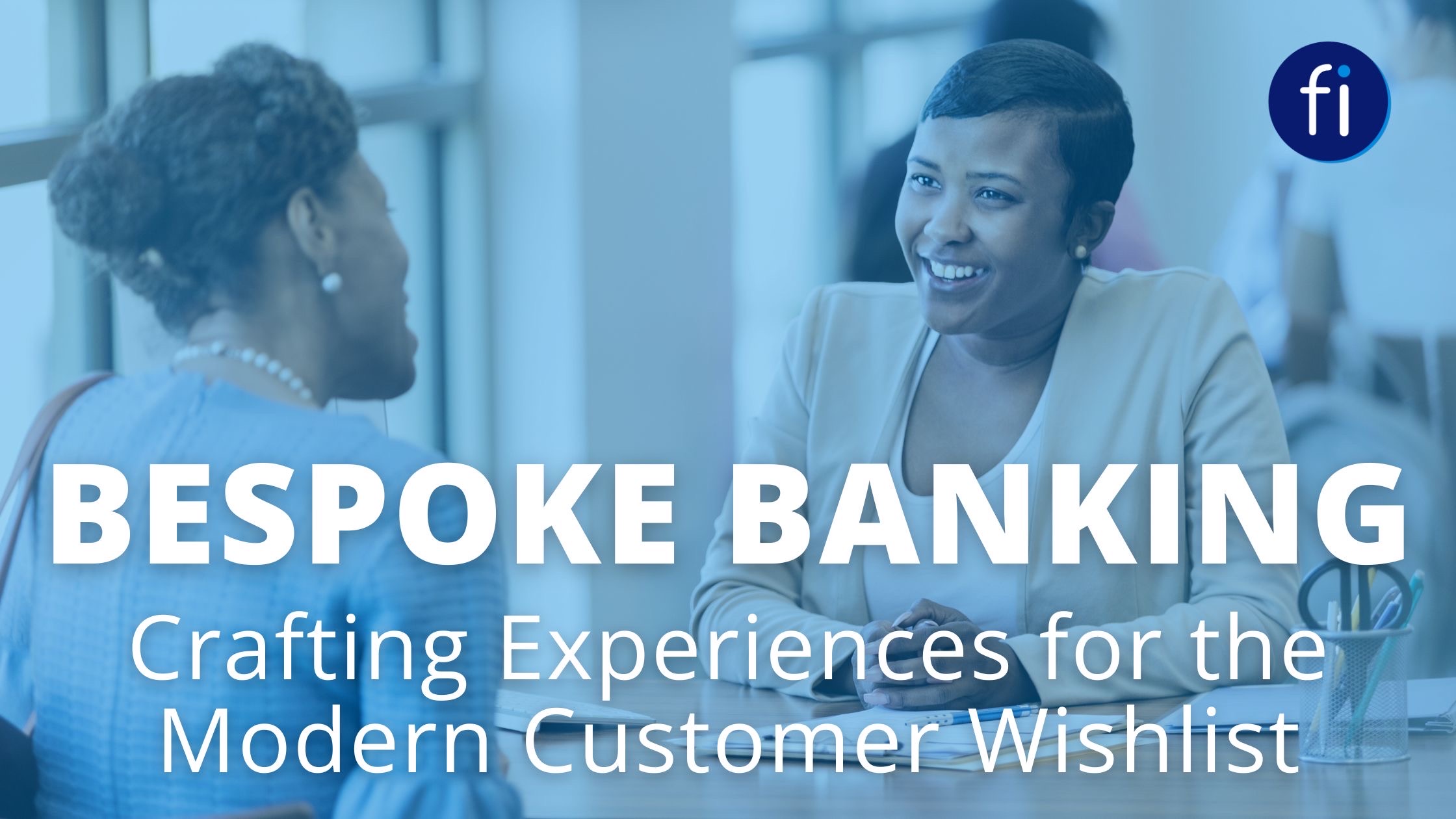 Bespoke Banking: Crafting Experiences for the Modern Customer Wishlist