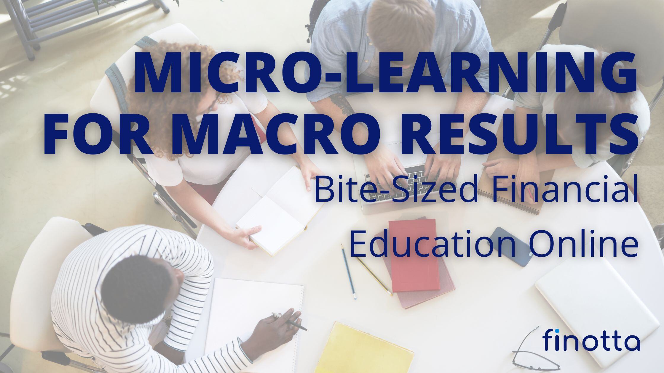 Micro-Learning for Macro Results: Bite-Sized Financial Education Online