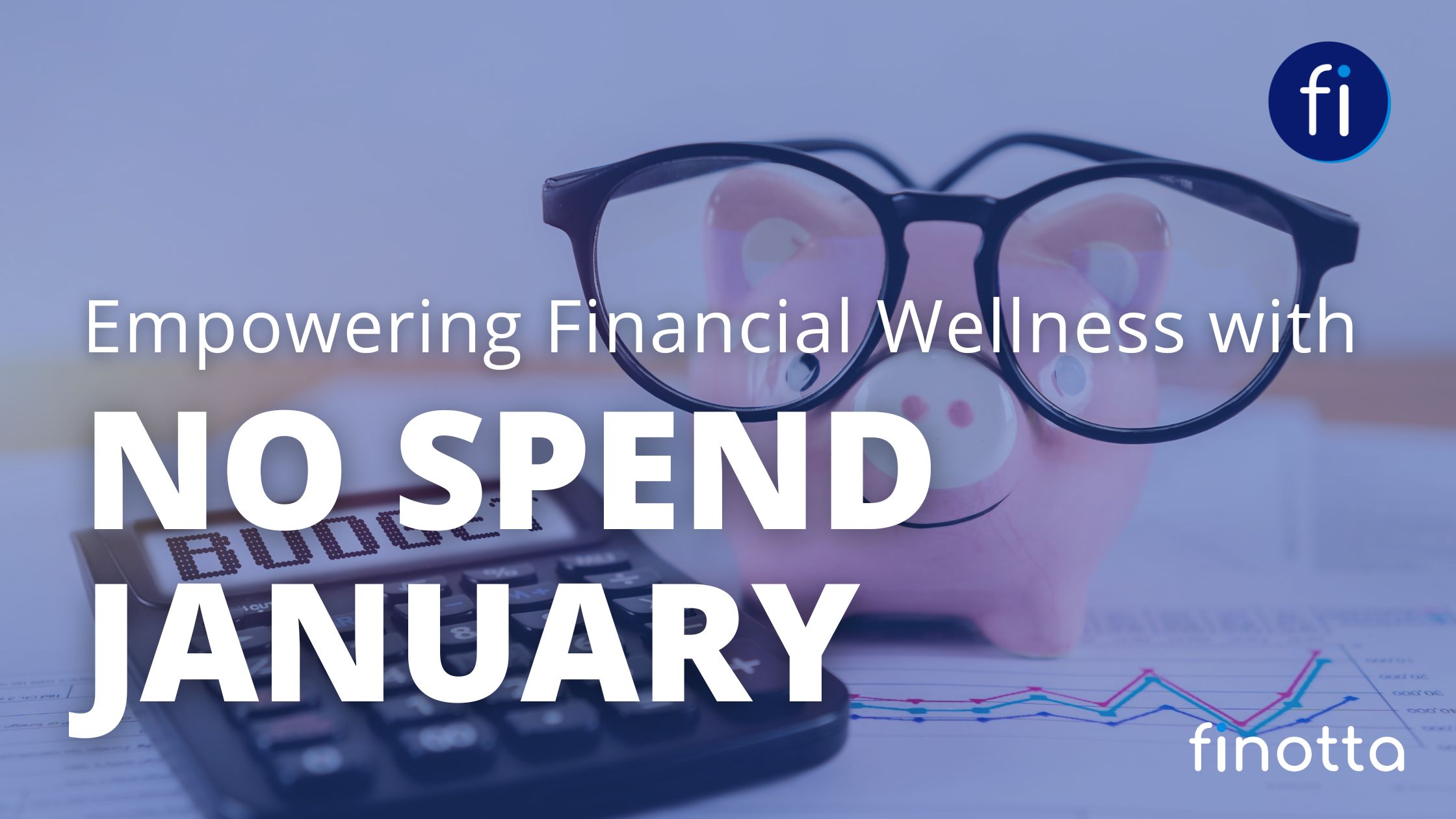 Empowering Financial Wellness with 'No Spend January'